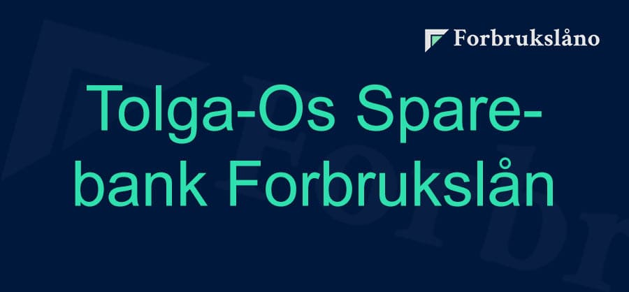 Vurdering av Tolga-Os Sparebank forbrukslån